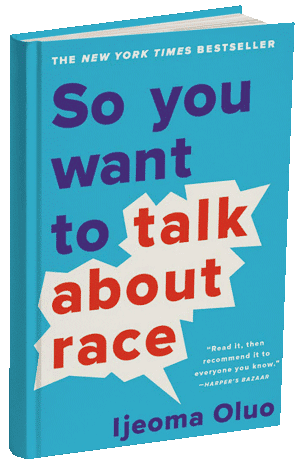 Book cover of "So you want to talk about race"